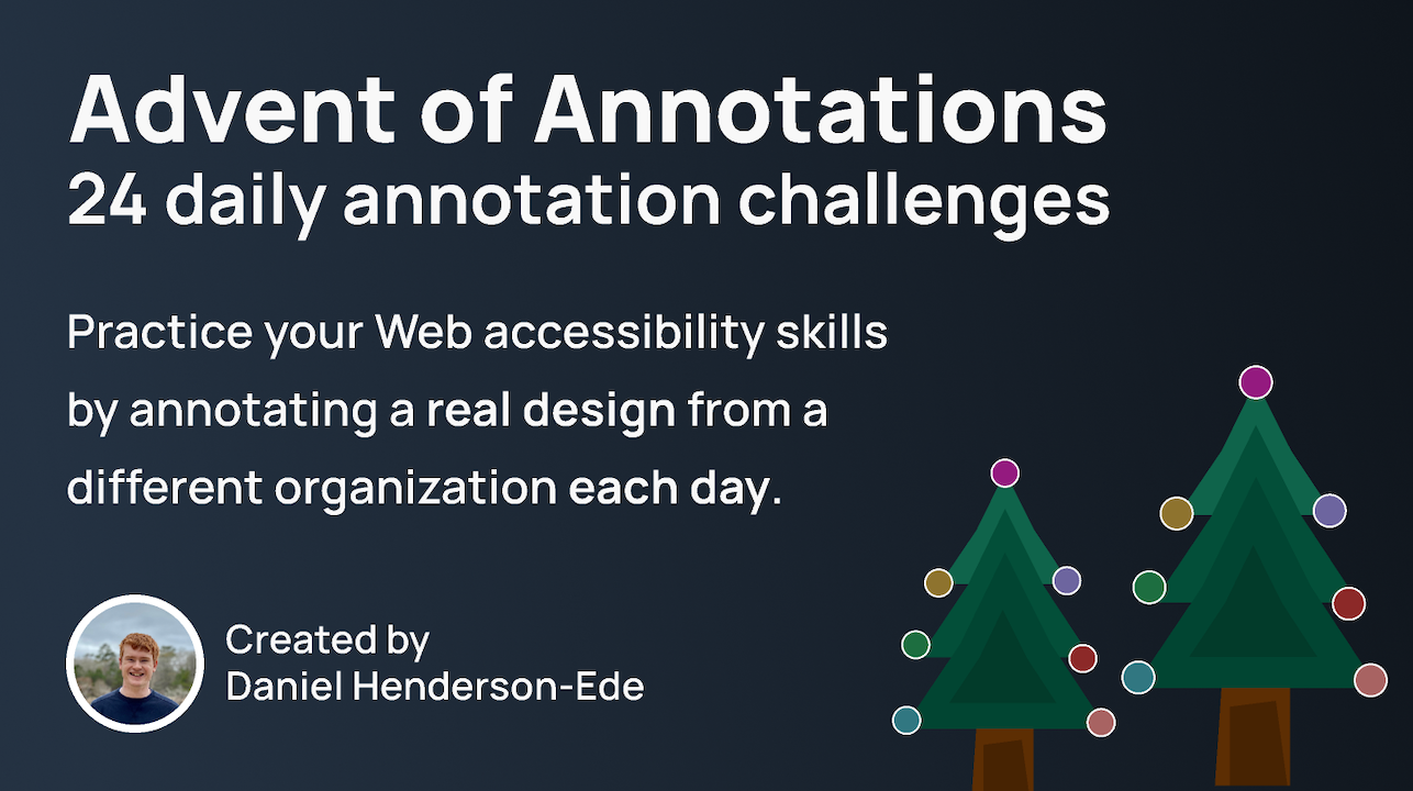 Figma file cover of the Advent of Annotations 2023. 24 daily annotation challenges. The cover includes two christmas trees with ornaments made from the CVS Health Web Accessibility Annotations Kit.
